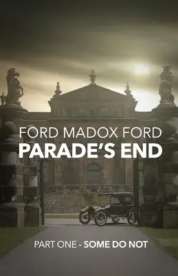 Sfârșitul paradei - Partea întâi - Unii nu fac - Parade's End - Part One - Some Do Not