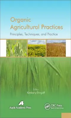 Organic Agricultural Practices: Alternative la sistemele agricole convenționale - Organic Agricultural Practices: Alternatives to Conventional Agricultural Systems