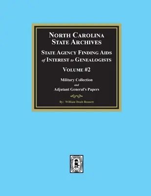 Arhivele Statului Carolina de Nord: Instrumente de căutare ale agențiilor de stat de interes pentru genealogiști, volumul 2 - North Carolina State Archives: State Agency Finding Aids of Interest to Genealogists, Volume #2