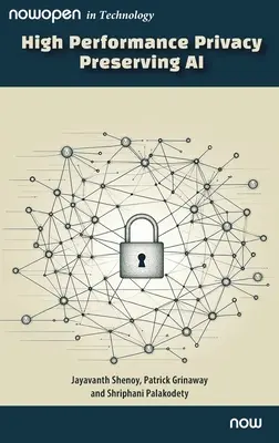 Inteligența artificială de înaltă performanță pentru păstrarea confidențialității - High Performance Privacy Preserving AI