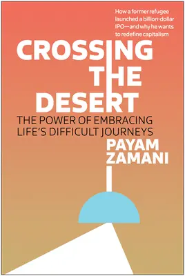 Traversarea deșertului: Puterea de a îmbrățișa călătoriile dificile ale vieții - Crossing the Desert: The Power of Embracing Life's Difficult Journeys