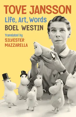 Tove Jansson: Viață, artă, cuvinte - Tove Jansson: Life, Art, Words