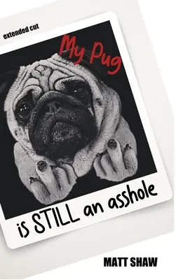 Pug-ul meu este ÎNCĂ un dobitoc - My Pug is STILL an asshole