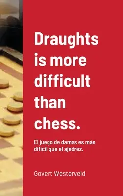 Jocul de dame este mai dificil decât șahul.: El juego de damas es ms difcil que el ajedrez. - Draughts is more difficult than chess.: El juego de damas es ms difcil que el ajedrez.