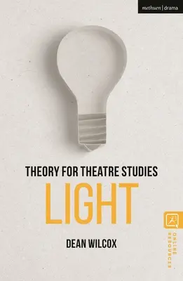 Teorie pentru studii teatrale: Lumină - Theory for Theatre Studies: Light