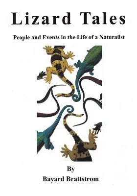 Lizard Tales: Oameni și evenimente din viața unui naturalist - Lizard Tales: People and Events in the Life of a Naturalist