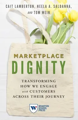 Demnitatea pieței: Transformarea modului în care ne implicăm cu clienții de-a lungul călătoriei lor - Marketplace Dignity: Transforming How We Engage with Customers Across Their Journey