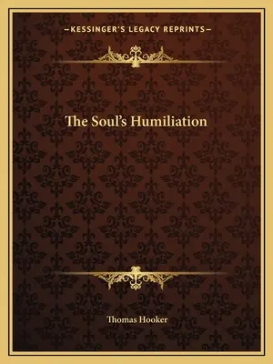 Umilința sufletului - The Soul's Humiliation