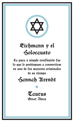 Eichmann și Holocaustul / Eichmann and the Holocaust - Eichmann Y El Holocausto / Eichmann and the Holocaust