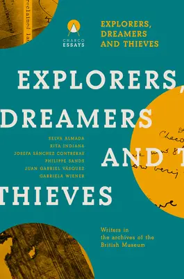 Exploratori visători și hoți: Scriitori latino-americani în British Museum - Explorers Dreamers and Thieves: Latin American Writers in the British Museum