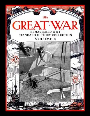 Marele Război: Remastered Ww1 Standard History Collection Volume 4 - The Great War: Remastered Ww1 Standard History Collection Volume 4