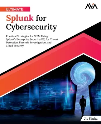 Splunk suprem pentru securitatea cibernetică - Ultimate Splunk for Cybersecurity