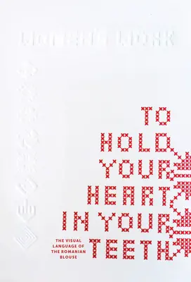 Să-ți ții inima în dinți, Munca femeilor: Limbajul vizual al bluzei românești - To Hold Your Heart in Your Teeth, Women's Work: The Visual Language of the Romanian Blouse