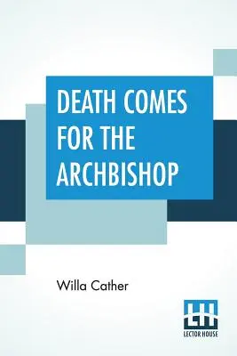 Moartea vine pentru arhiepiscop - Death Comes For The Archbishop