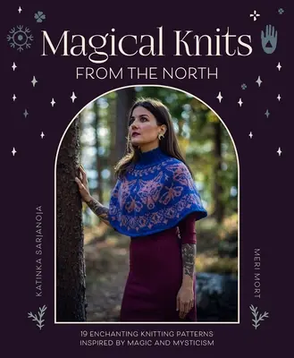Magical Knits from the North: 18 modele încântătoare de tricotat inspirate de magie și misticism - Magical Knits from the North: 18 Enchanting Knitting Patterns Inspired by Magic and Mysticism