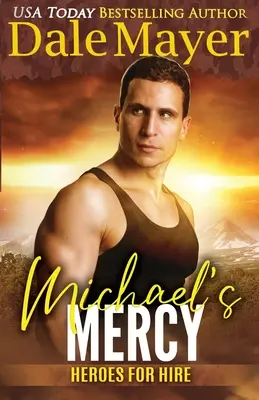 Michael's Mercy: Un roman din seria Hero for Hire - Michael's Mercy: A Hero for Hire series novel