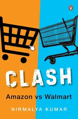 Ciocnire: Amazon versus Walmart - Clash: Amazon Versus Walmart