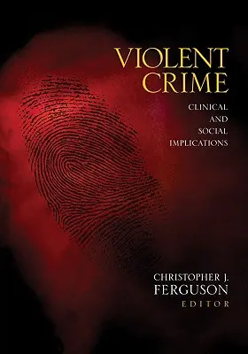 Criminalitatea violentă: Implicații clinice și sociale - Violent Crime: Clinical and Social Implications