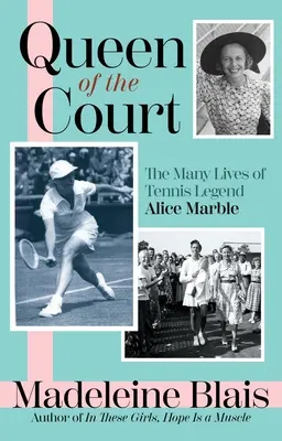 Regina tribunalului: Multiplele vieți ale legendei tenisului Alice Marble - Queen of the Court: The Many Lives of Tennis Legend Alice Marble
