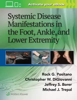 Manifestări ale bolilor sistemice la nivelul piciorului, gleznei și extremității inferioare - Systemic Disease Manifestations in the Foot, Ankle, and Lower Extremity
