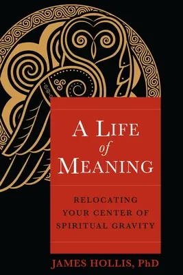 O viață plină de sens: Relocarea centrului tău de gravitație spirituală - A Life of Meaning: Relocating Your Center of Spiritual Gravity