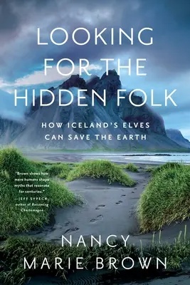 În căutarea poporului ascuns: Cum pot elfii din Islanda să salveze Pământul - Looking for the Hidden Folk: How Iceland's Elves Can Save the Earth