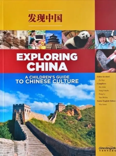 Explorarea Chinei: Un ghid al culturii chineze pentru copii - Exploring China: A Children s Guide to Chinese Culture