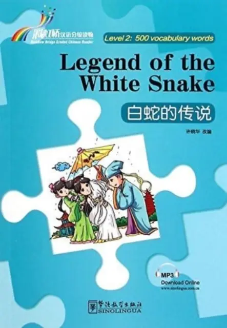 Legenda șarpelui alb - Rainbow Bridge Graded Chinese Reader, Level 2 : 500 cuvinte de vocabular - Legend of the White Snake - Rainbow Bridge Graded Chinese Reader, Level 2 : 500 Vocabulary Words