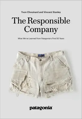 Viitorul companiei responsabile: Ce am învățat din primii 50 de ani ai Patagonia - The Future of the Responsible Company: What We've Learned from Patagonia's First 50 Years