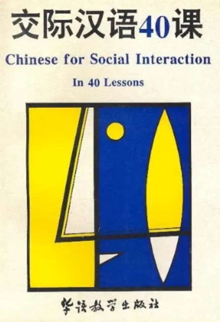 Chineză pentru interacțiune socială în 40 de lecții - Chinese for Social Interaction in 40 Lessons