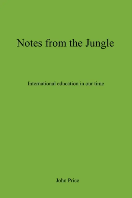 Note din junglă - Educația internațională în vremurile noastre - Notes From The Jungle - International Education in Our Time