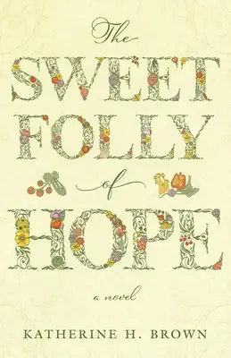 Dulcea nebunie a speranței - The Sweet Folly of Hope