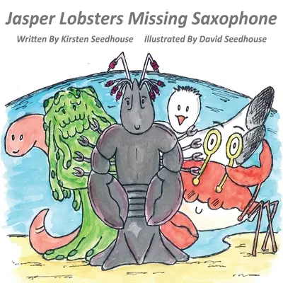 Saxofonul dispărut al lui Jasper Lobster - Jasper Lobster's Missing Saxaphone