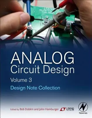 Proiectarea circuitelor analogice Volumul trei: Design Note Collection - Analog Circuit Design Volume Three: Design Note Collection