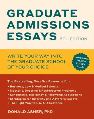 Graduate Admissions Essays, ediția a cincea: Write Your Way Into the Graduate School of Your Choice - Graduate Admissions Essays, Fifth Edition: Write Your Way Into the Graduate School of Your Choice
