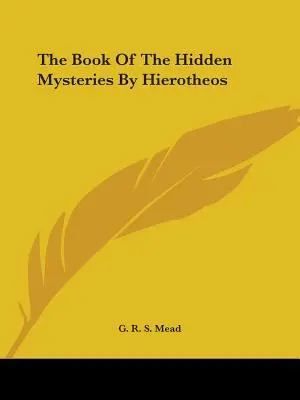 Cartea misterelor ascunse de Hierotheos (The Book Of The Hidden Mysteries By Hierotheos) - The Book Of The Hidden Mysteries By Hierotheos