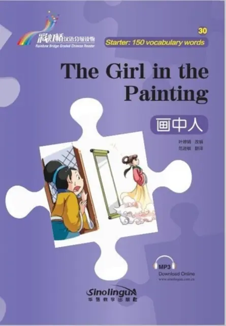 Girl in the Painting - Rainbow Bridge Graded Chinese Reader, Starter: 150 cuvinte de vocabular - Girl in the Painting - Rainbow Bridge Graded Chinese Reader, Starter: 150 Vocabulary Words