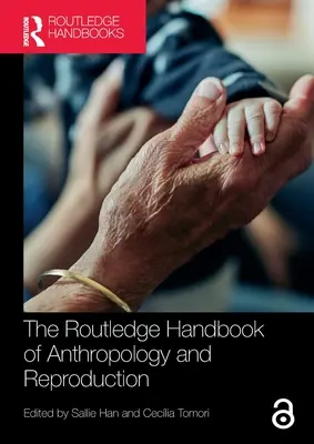 Manualul Routledge de antropologie și reproducere - The Routledge Handbook of Anthropology and Reproduction
