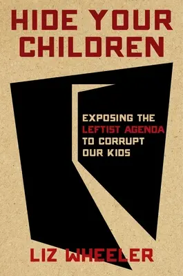 Ascundeți-vă copiii: Expunerea marxiștilor din spatele atacului asupra copiilor din America - Hide Your Children: Exposing the Marxists Behind the Attack on America's Kids