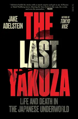 Ultimul Yakuza: Viață și moarte în lumea interlopă japoneză - The Last Yakuza: Life and Death in the Japanese Underworld