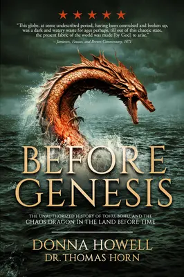 Înainte de Geneză: Istoria neautorizată a lui Tohu, Bohu și a dragonului haosului în Țara dinaintea timpului - Before Genesis: The Unauthorized History of Tohu, Bohu, and the Chaos Dragon in the Land Before Time