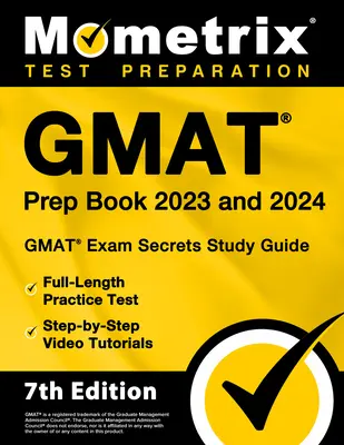 GMAT Prep Book 2023 și 2024 - Ghid de studiu GMAT Exam Secrets, test practic complet, tutoriale video pas cu pas: [Ediția a 7-a] - GMAT Prep Book 2023 and 2024 - GMAT Exam Secrets Study Guide, Full-Length Practice Test, Step-By-Step Video Tutorials: [7th Edition]