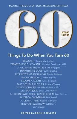60 de lucruri de făcut când împlinești 60 de ani - Ediția a doua: Profitați la maximum de aniversarea dvs. marcantă - 60 Things to Do When You Turn 60 - Second Edition: Making the Most of Your Milestone Birthday