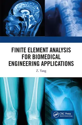 Analiza elementelor finite pentru aplicații de inginerie biomedicală - Finite Element Analysis for Biomedical Engineering Applications
