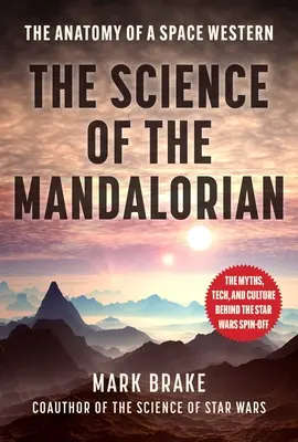 Știința lui Mandalorian: Anatomia unui western spațial - The Science of the Mandalorian: The Anatomy of a Space Western