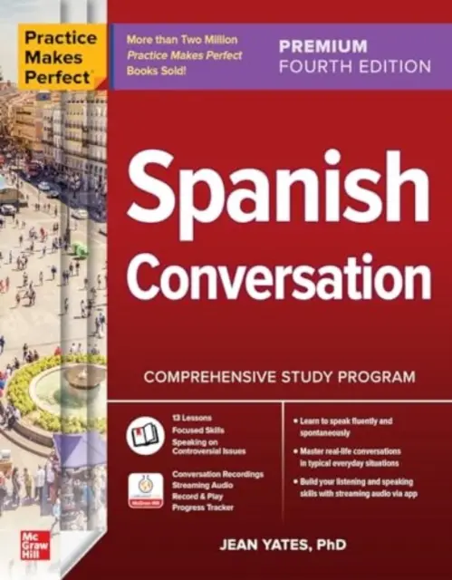 Practice Makes Perfect: Conversație spaniolă, ediția a patra premium - Practice Makes Perfect: Spanish Conversation, Premium Fourth Edition