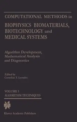Metode computaționale în biofizică, biomateriale, biotehnologie și sisteme medicale: Dezvoltarea algoritmilor, analiza matematică și diagnosticulvolu - Computational Methods in Biophysics, Biomaterials, Biotechnology and Medical Systems: Algorithm Development, Mathematical Analysis and Diagnosticsvolu