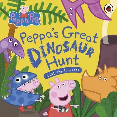 Peppa Pig: Marea vânătoare de dinozauri a lui Peppa - Peppa Pig: Peppa’s Great Dinosaur Hunt