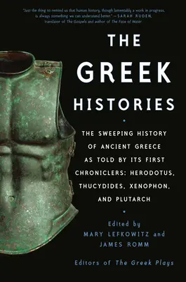 Istoriile grecești: Istoria amplă a Greciei antice așa cum a fost relatată de primii săi cronicari: Herodot, Tucidide, Xenofon și Plutarh - The Greek Histories: The Sweeping History of Ancient Greece as Told by Its First Chroniclers: Herodotus, Thucydides, Xenophon, and Plutarch