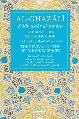 Misterele purificării: Cartea 3 din Renașterea științelor religioase - The Mysteries of Purification: Book 3 of the Revival of the Religious Sciences